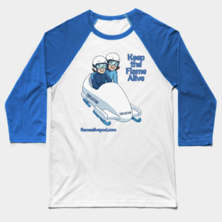 Keep the Flame Alive (TM) Bobsled Baseball T-Shirt