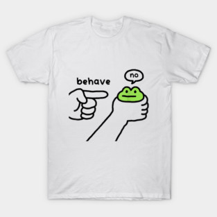 Dishonest Frog Funny Frog Meme Behave No T-Shirt