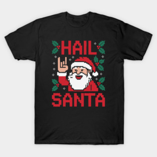 Hail-Santa T-Shirt