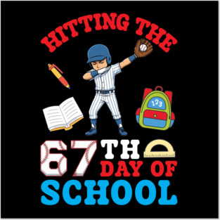 Hitting The 67th Day Of School Baseball Student Player Dab Posters and Art