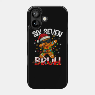 Six Seven 6 7 Meme Dabbing Gingerbread Man Christmas Bruh Phone Case