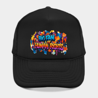 Big Fan Of Human Rights Hat