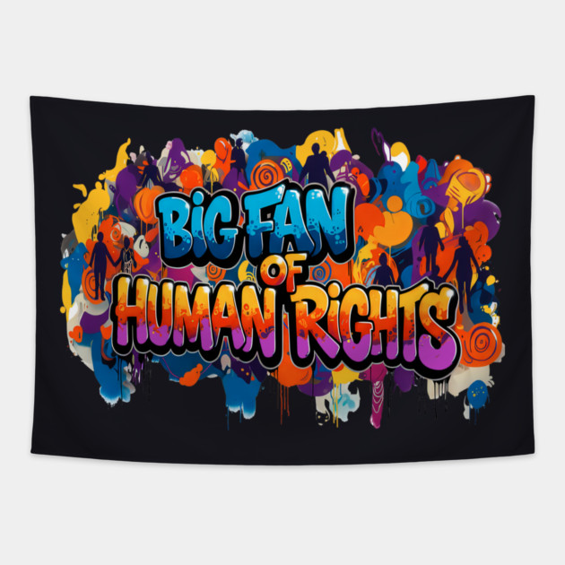 Big Fan Of Human Rights Tapestry by Charles's Store 8