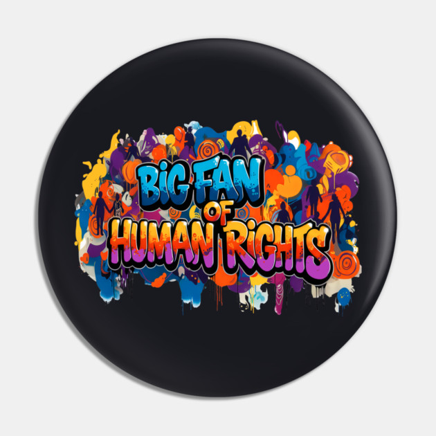 Big Fan Of Human Rights Pin by Charles's Store 8