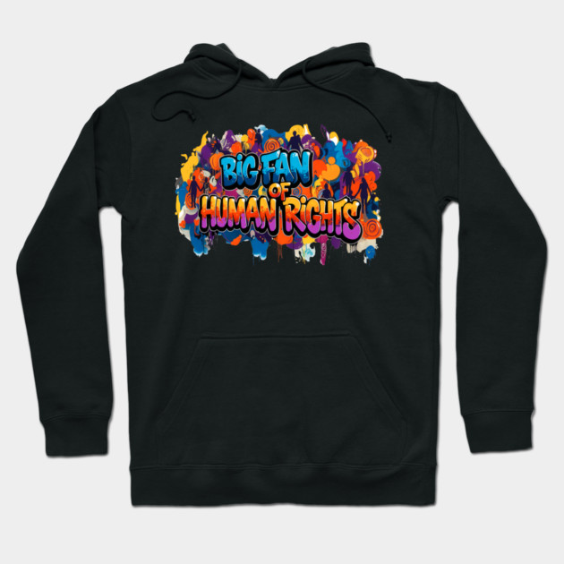 Big Fan Of Human Rights Hoodie by Charles's Store 8