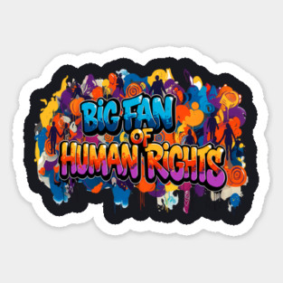 Big Fan Of Human Rights Sticker