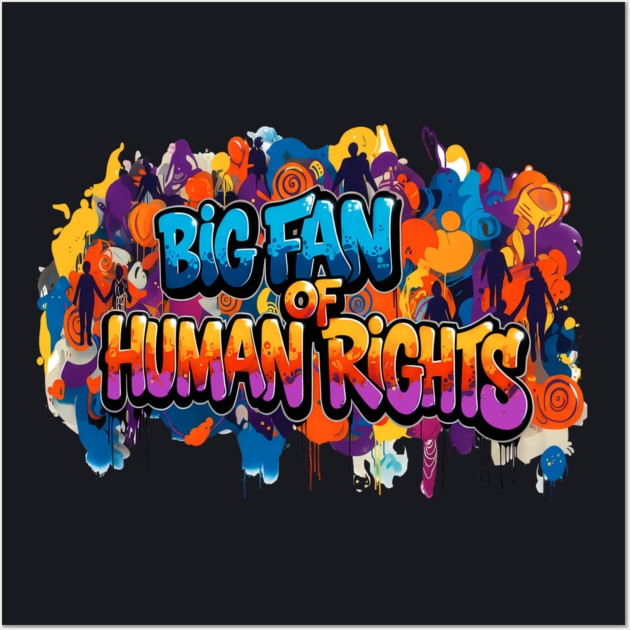 Big Fan Of Human Rights Wall Art by Charles's Store 8