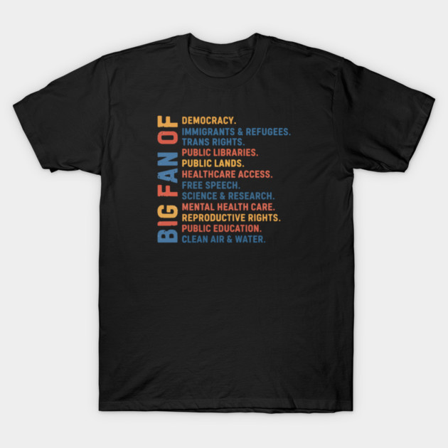 Big Fan Democracy, Equality & Justice T-Shirt by Charles's Store 8