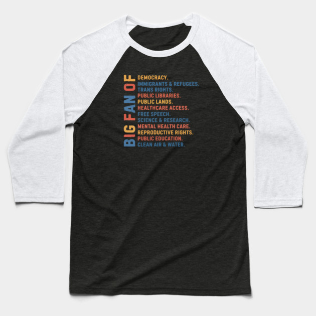 Big Fan Democracy, Equality & Justice Baseball T-Shirt by Charles's Store 8