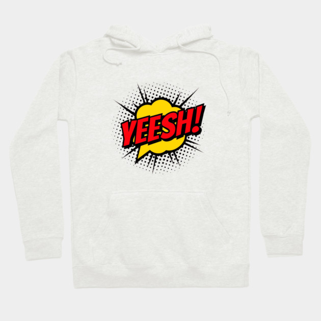 Yeesh! Hoodie by Whitney's Store 1
