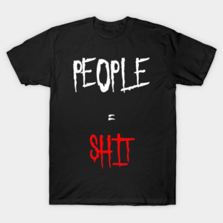 Slipknot Quote – “People = Shit” Typography Design T-Shirt