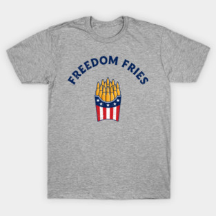 Freedom Fries Political Satire T-Shirt