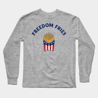 Freedom Fries Political Satire Long Sleeve T-Shirt