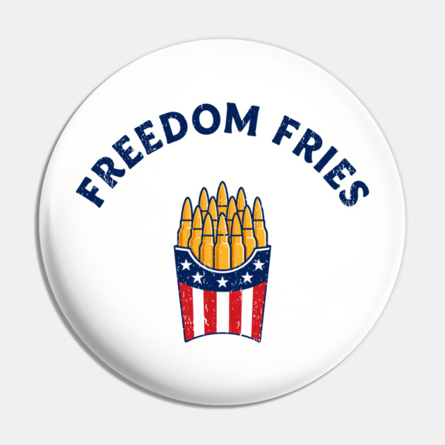 Freedom Fries Political Satire Pin by Anticorporati