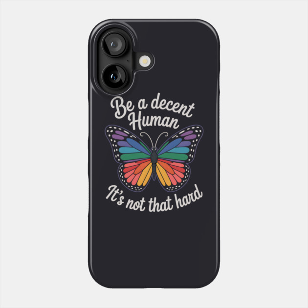 Be A Decent Human, It's Not That Hard Phone Case by Charles's Store 8