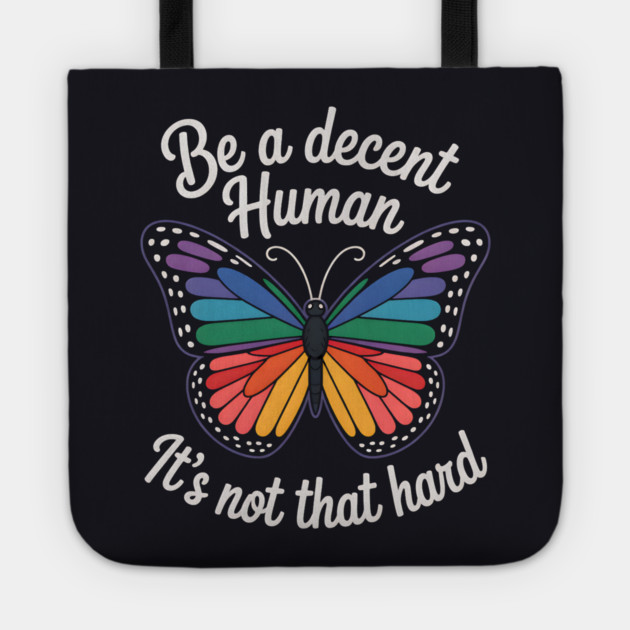 Be A Decent Human, It's Not That Hard Tote by Charles's Store 8