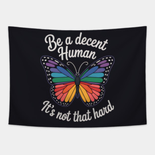 Be A Decent Human, It's Not That Hard Tapestry