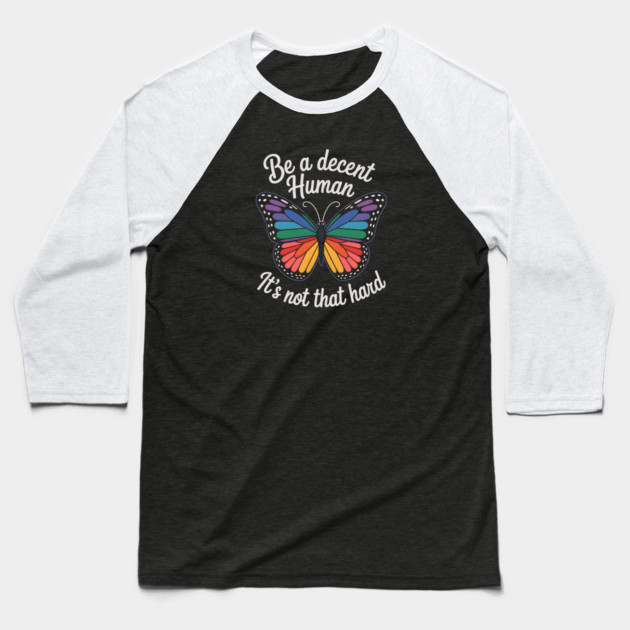 Be A Decent Human, It's Not That Hard Baseball T-Shirt by Charles's Store 8