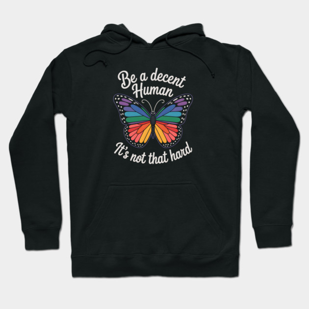 Be A Decent Human, It's Not That Hard Hoodie by Charles's Store 8