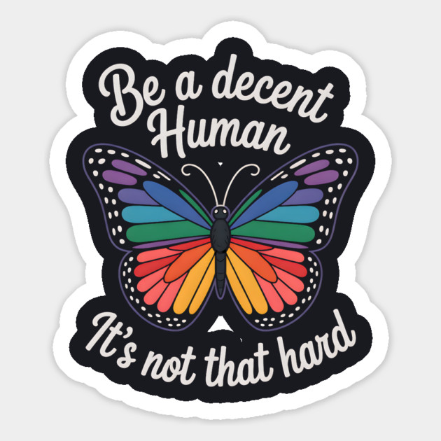 Be A Decent Human, It's Not That Hard Magnet by Charles's Store 8