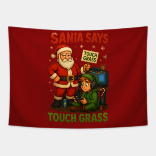 Santa says Touch Grass Tapestry