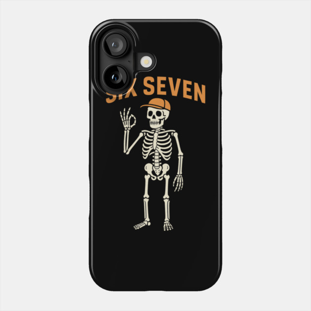 6 7 Meme Gen Alpha - Skeleton Hands Sign Six Seven Phone Case by ArtistTee ⭐⭐⭐⭐⭐