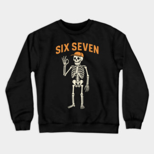 6 7 Meme Gen Alpha - Skeleton Hands Sign Six Seven Crewneck Sweatshirt