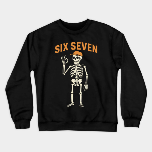 6 7 Meme Gen Alpha - Skeleton Hands Sign Six Seven Crewneck Sweatshirt by ArtistTee ⭐⭐⭐⭐⭐