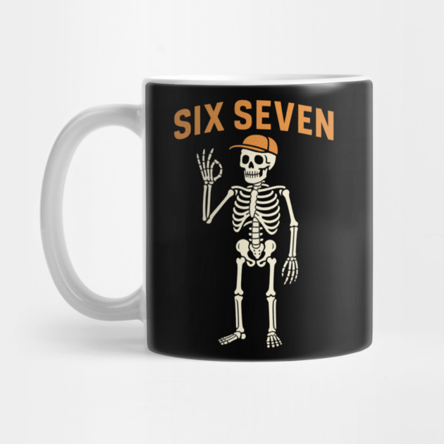 6 7 Meme Gen Alpha - Skeleton Hands Sign Six Seven by ArtistTee ⭐⭐⭐⭐⭐