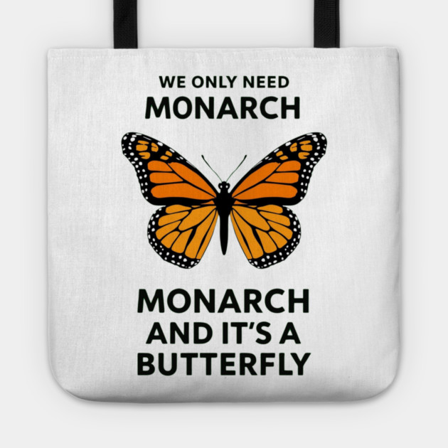 We Only Need One Monarch And It's A Butterfly Tote by ArtistTee ⭐⭐⭐⭐⭐