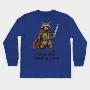 T'was The 'Tism M'lord Funny Raccoon Meme Kids Long Sleeve T-Shirt