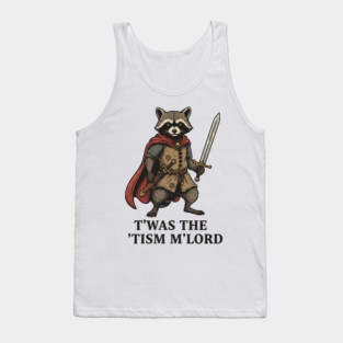 T'was The 'Tism M'lord Funny Raccoon Meme Tank Top