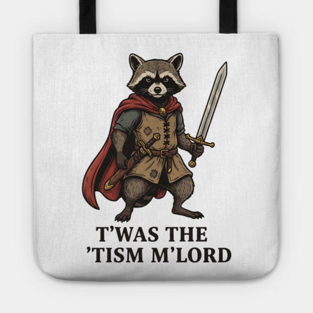 T'was The 'Tism M'lord Funny Raccoon Meme Tote by ArtistTee ⭐⭐⭐⭐⭐