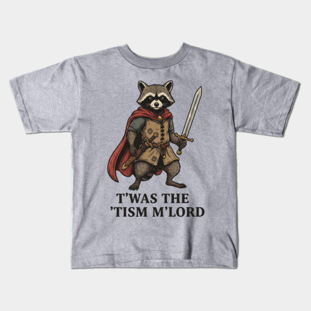 T'was The 'Tism M'lord Funny Raccoon Meme Kids T-Shirt by ArtistTee ⭐⭐⭐⭐⭐
