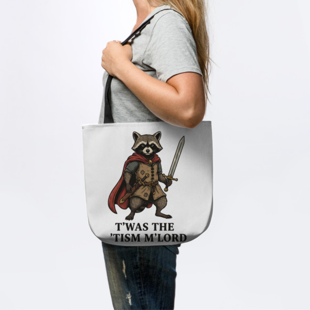 T'was The 'Tism M'lord Funny Raccoon Meme by ArtistTee ⭐⭐⭐⭐⭐
