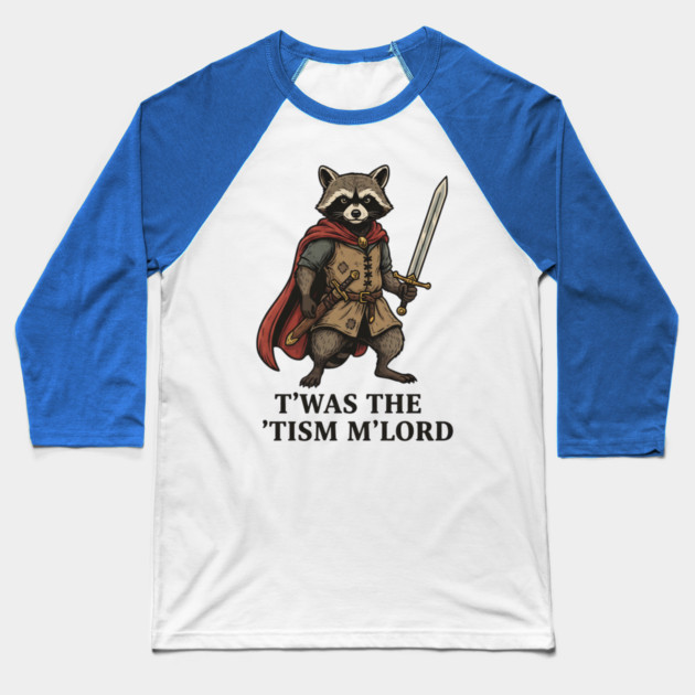 T'was The 'Tism M'lord Funny Raccoon Meme Baseball T-Shirt by ArtistTee ⭐⭐⭐⭐⭐