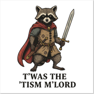 T'was The 'Tism M'lord Funny Raccoon Meme Posters and Art