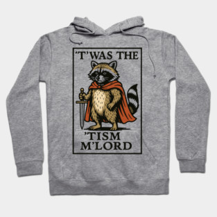 T'was The 'Tism M'lord Funny Raccoon Meme Hoodie