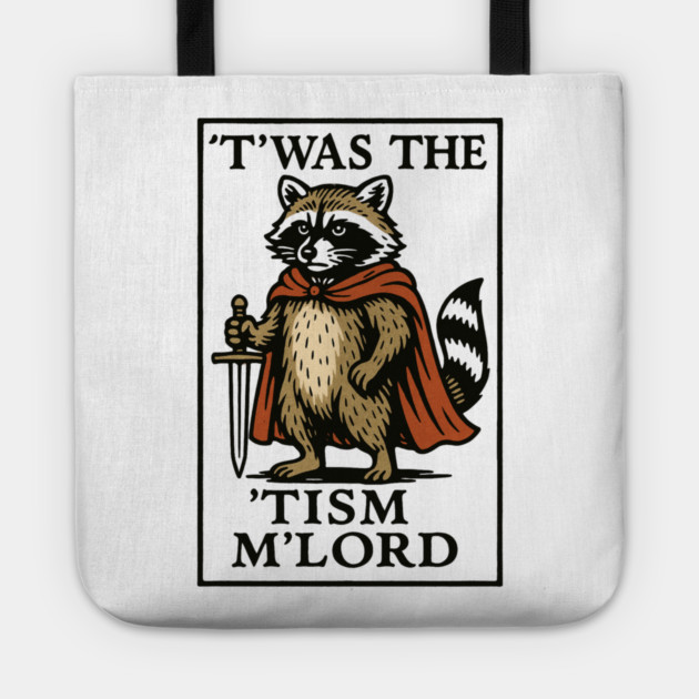 T'was The 'Tism M'lord Funny Raccoon Meme Tote by ArtistTee ⭐⭐⭐⭐⭐