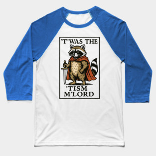 T'was The 'Tism M'lord Funny Raccoon Meme Baseball T-Shirt