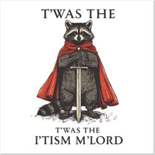 T'was The 'Tism M'lord Funny Raccoon Meme Posters and Art
