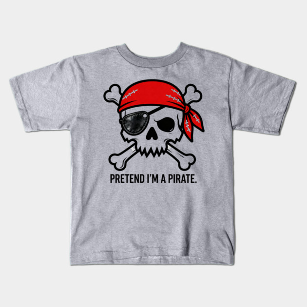 Pretend I'm a Pirate Funny Kids T-Shirt by ArtistTee ⭐⭐⭐⭐⭐