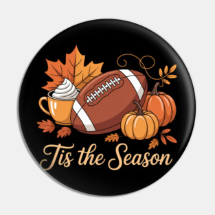 Pumpkin Spice Football Tis The Season Fall Thanksgiving Pin
