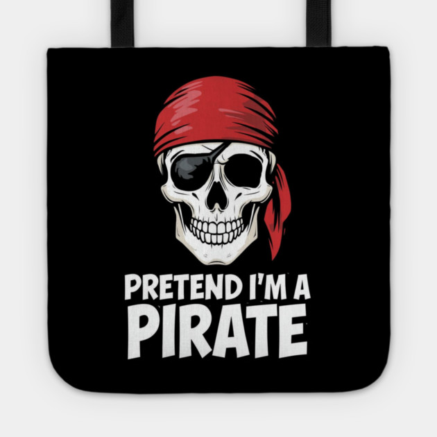 Pretend I'm a Pirate Funny Costume Tote by ArtistTee ⭐⭐⭐⭐⭐