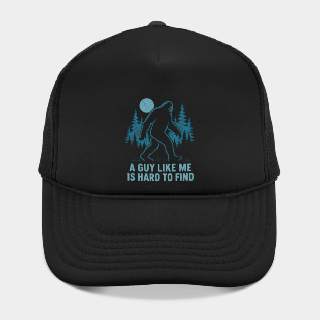 A Guy Like Me Is Hard To Find Funny Bigfoot by ArtistTee ⭐⭐⭐⭐⭐