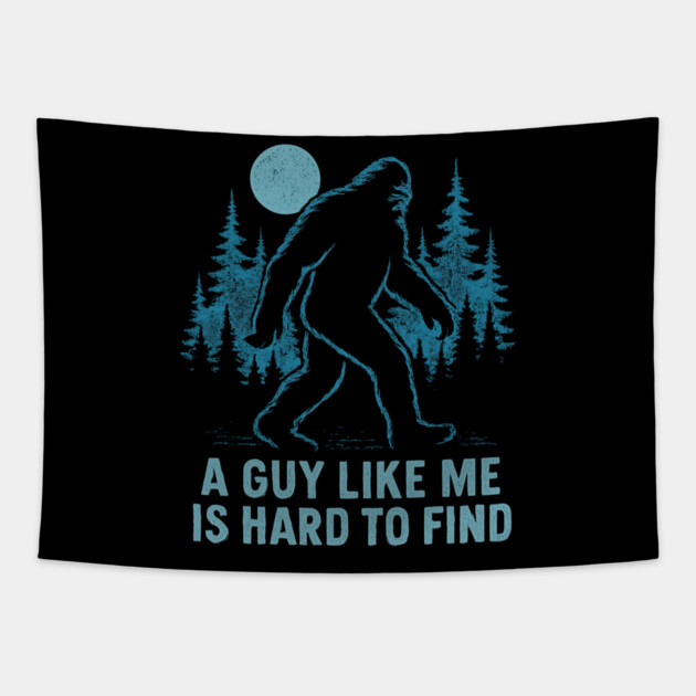 A Guy Like Me Is Hard To Find Funny Bigfoot Tapestry by ArtistTee ⭐⭐⭐⭐⭐