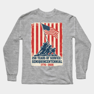 Semiquincentennial Flag Raising Tribute Long Sleeve T-Shirt