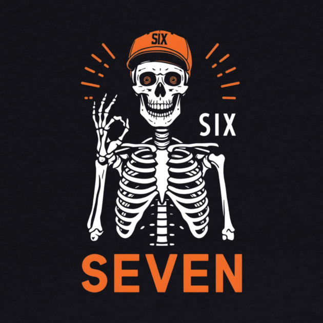 Skeleton Hand Gesture With Six Seven by ArtistTee ⭐⭐⭐⭐⭐