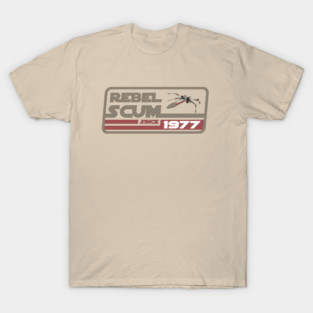 rebel scum since 1977 T-Shirt