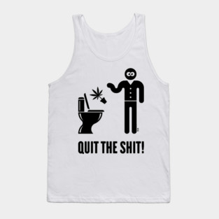 Quit The Shit! (Cannabis / Marijuana / Hemp / Black) Tank Top